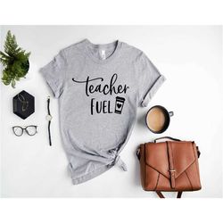 teacher fuel shirt,spirit week shirt,teacher gift,teacher week,homecoming,coffee lover shirt,peace love shirt,school shi