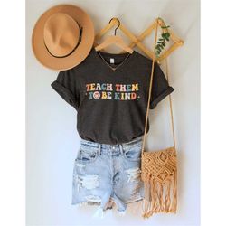 teach them to be kind shirt, teacher shirt, teacher gift, back to school gift, teacher tee, teacher appreciation, teache