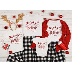 believe shirt, believe with deer shirt, christmas shirt for family,  matching, sweatshirt, christmas family matching