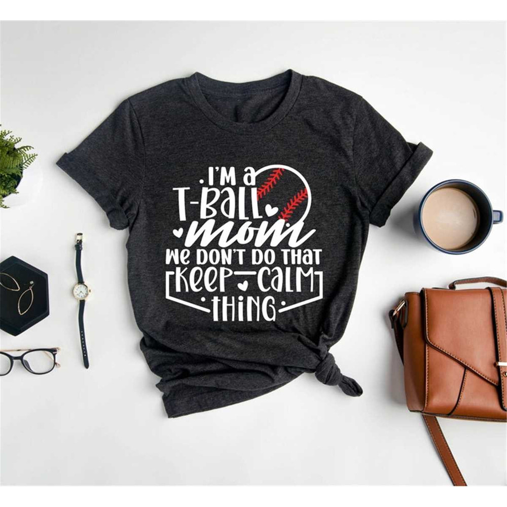 MR-315202317143-im-a-t-ball-mom-we-dont-do-that-keep-calm-image-1.jpg