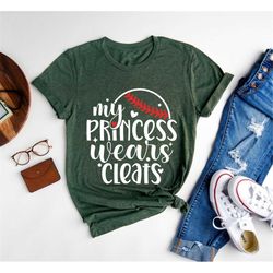 my princess wears cleats softball shirt,game day shirt,softball season,softball mom,play ball,mom matching shirt,sports