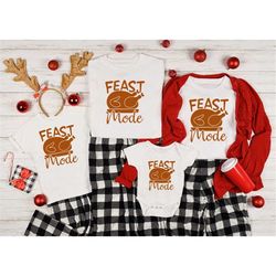 feast mode, thanksgiving shirt, thanksgiving family matching, turkey shirt, pumpkin shirt