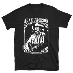 remember when country music alan jackson shirt, alan jackson shirt, alan jackson t shirt, vintage alan jackson shirt