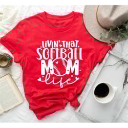 living that softball mom life shirt,proud mom,mom matching,softball season,softball game,supportive mom,game day shirt,s