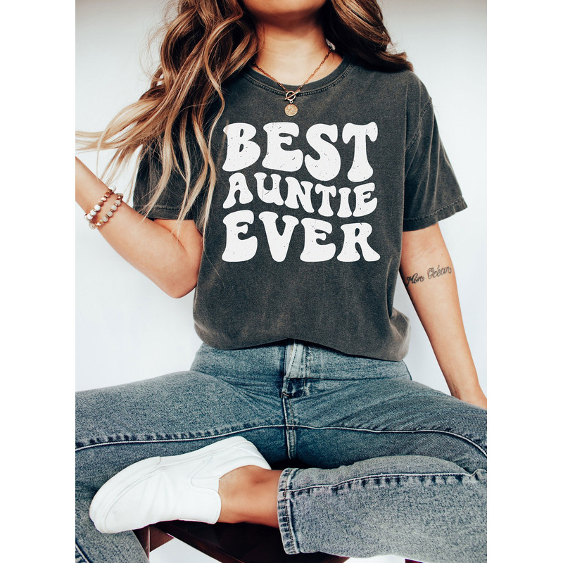 Comfort Colors® Shirt, Best Auntie Ever Shirt, Auntie Shirt, Gift for Aunt, Mothers Day Shirt, I Love My Aunt, Aunt To Be Shirt, Aunt Shirt - 2.jpg