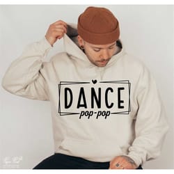 dance pop-pop svg, dance grandfather svg, dance father shirt svg, cheer dad svg, cheer season svg, gift for dad svg, png