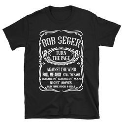 turn the page bob seger shirt, bob seger shirt, bob seger t shirt, rock bob seger shirt, rock music shirt