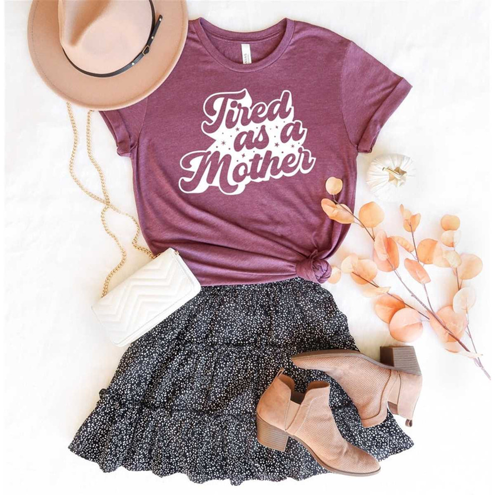 MR-3152023185127-tired-as-a-mother-shirt-mothers-day-shirt-valentines-image-1.jpg