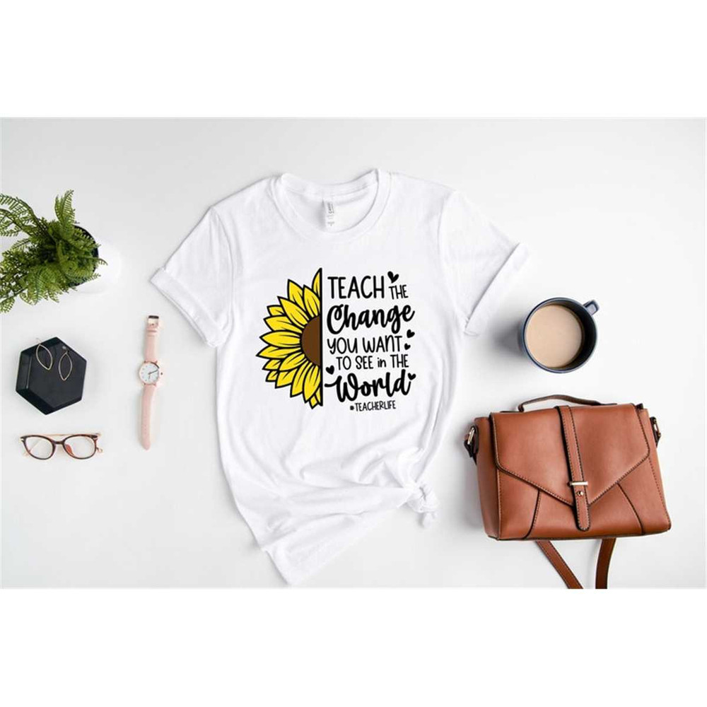 MR-315202319102-teach-the-change-you-want-to-see-in-the-world-shirt-image-1.jpg