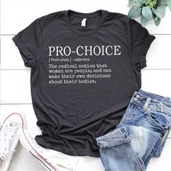 pro-choice definition shirt, pro abortion shirt, my body my choice, reproductive rights, abortion rights, long sleeve