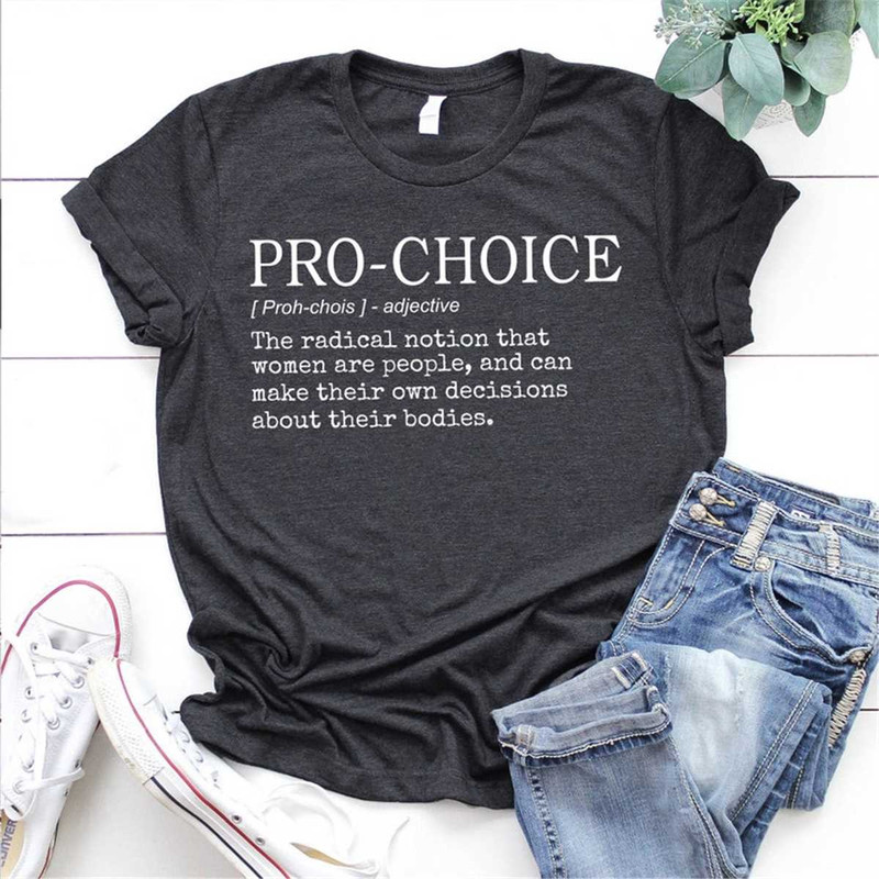MR-3152023194514-pro-choice-definition-shirt-pro-abortion-shirt-my-body-my-image-1.jpg