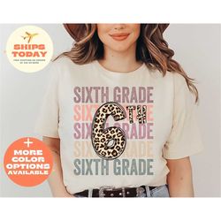 sixth grade teacher shirt, 6th grade teacher t-shirt, sixth grade teacher gift, gift for sixth grade teacher, 6th grade,