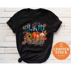 all the plaid and pumpkin things pumpkin shirt, fall pumpkin shirt, halloween pumpkin shirt, thanksgiving gift, autumn s