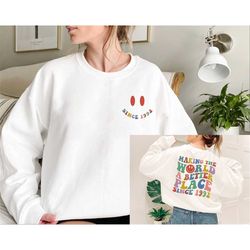 custom 1992 sweatshirt, making the world a better place, 30th birthday gift, unisex crewneck, gift for her, 30th milesto