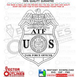 Task Force Officer Vector ATF Badge SVG Dept Of Justice logo black white eps, svg, dxf, png, jpg, for cnc laser cut, cri