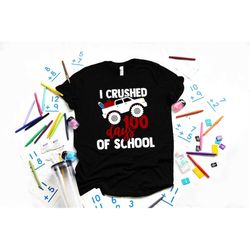 i crushed 100 days of school, teacher gifts, teacher appreciation, 100 days brighter, back to school shirt,100 days of s