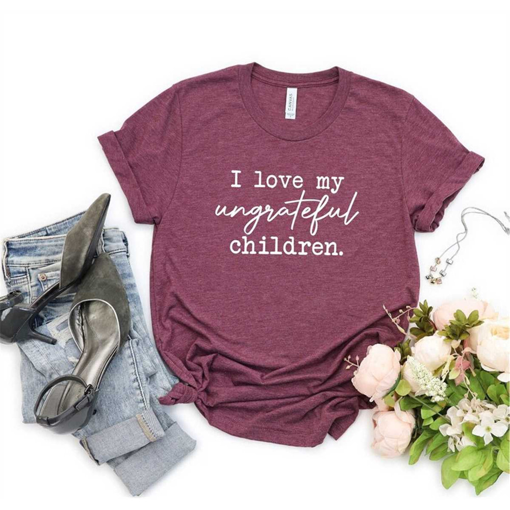 MR-162023103815-i-love-my-ungrateful-children-sarcastic-mom-shirt-funny-mom-image-1.jpg