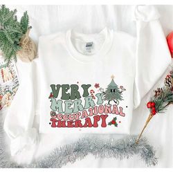 occupational therapy sweatshirt, christmas occupational therapy shirt, gift for occupational therapist, ot shirt gift