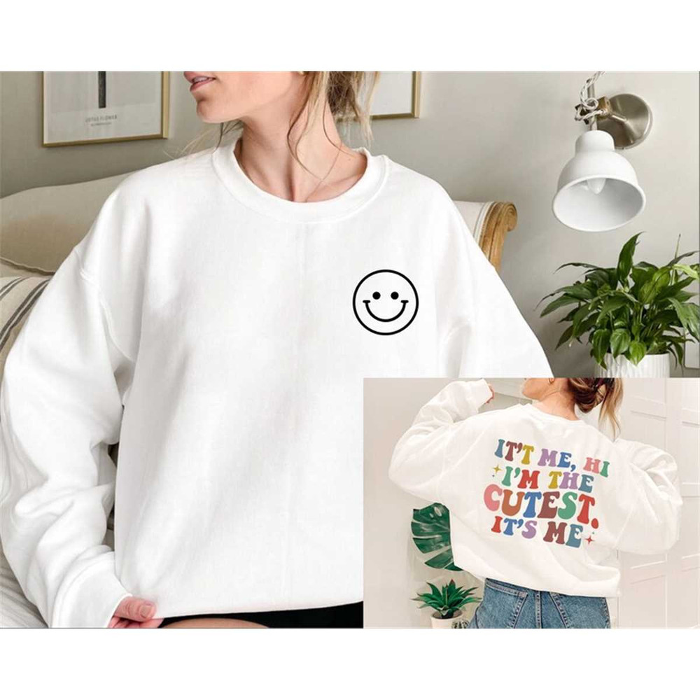 MR-162023112237-its-me-hi-im-the-cutest-sweatshirt-cute-sweatshirt-image-1.jpg