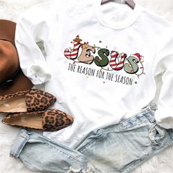 jesus is the reason for the season, christmas gift, christmas jesus tshirt, jesus quotes, religious tee, christian shirt
