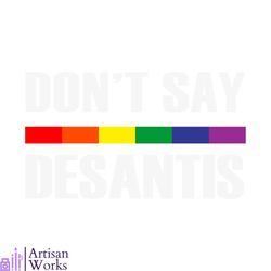 do not say desantis lgbtq month best svg cutting digital files