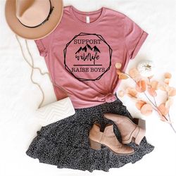 support wildlife raise boys, mom shirt, mom, funny mom shirt, mommy shirt, boy, mom shirt with saying, mom shirt, mom gi