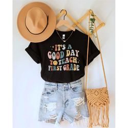 it's good day to teach first grade shirt, teacher shirt, team teacher shirt, first grade teacher shirt, 100 days of scho