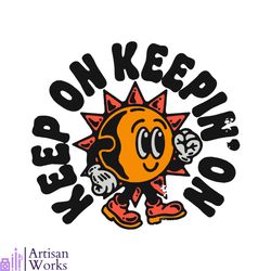 keep on keepin on positivity quote svg graphic design files