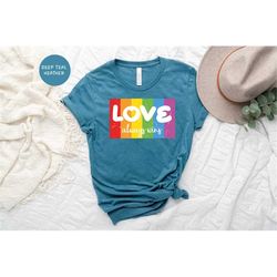 love always wins shirt, lgbtq shirt, pride month shirt, equality shirt, pride 2022 shirt, lgbt flag shirt, equal rights