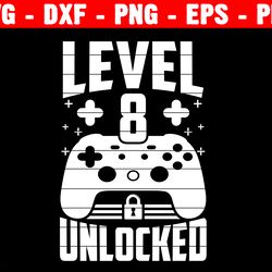 level 8 unlocked svg, 8th svg, gamer svg, video game birthday svg, video game svg, gaming svg, gamer birthday svg
