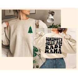 somebody's jolly as baby mama shirt, christmas sweatshirt for women funny, mama christmas shirt, christmas gift for mom,