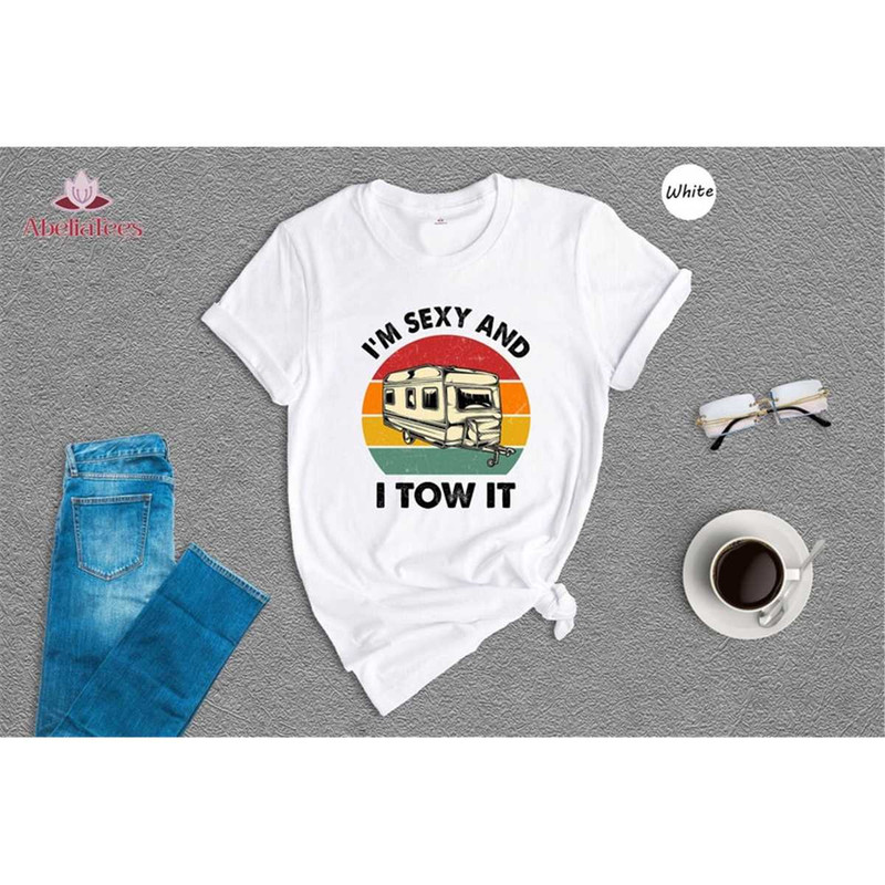 MR-16202312119-im-sexy-and-i-tow-it-shirt-funny-camping-van-shirt-image-1.jpg