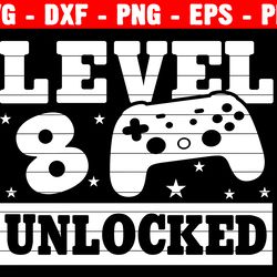 level 8 unlocked birthday gamer svg, 8th birthday boy video game svg, birthday shirt svg, 8 years old gamer shirt svg