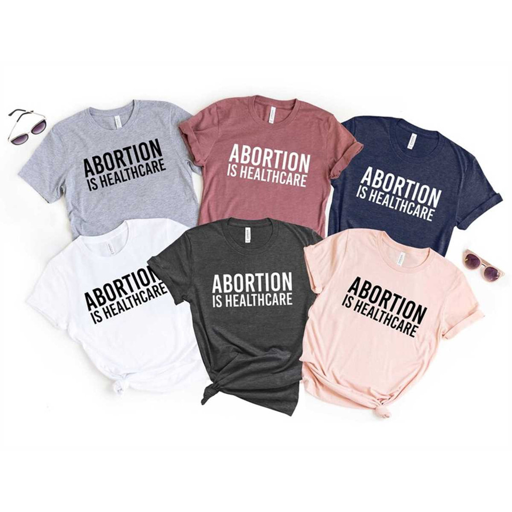 MR-16202313121-abortion-is-healthcare-shirt-feminist-shirt-abortion-rights-image-1.jpg