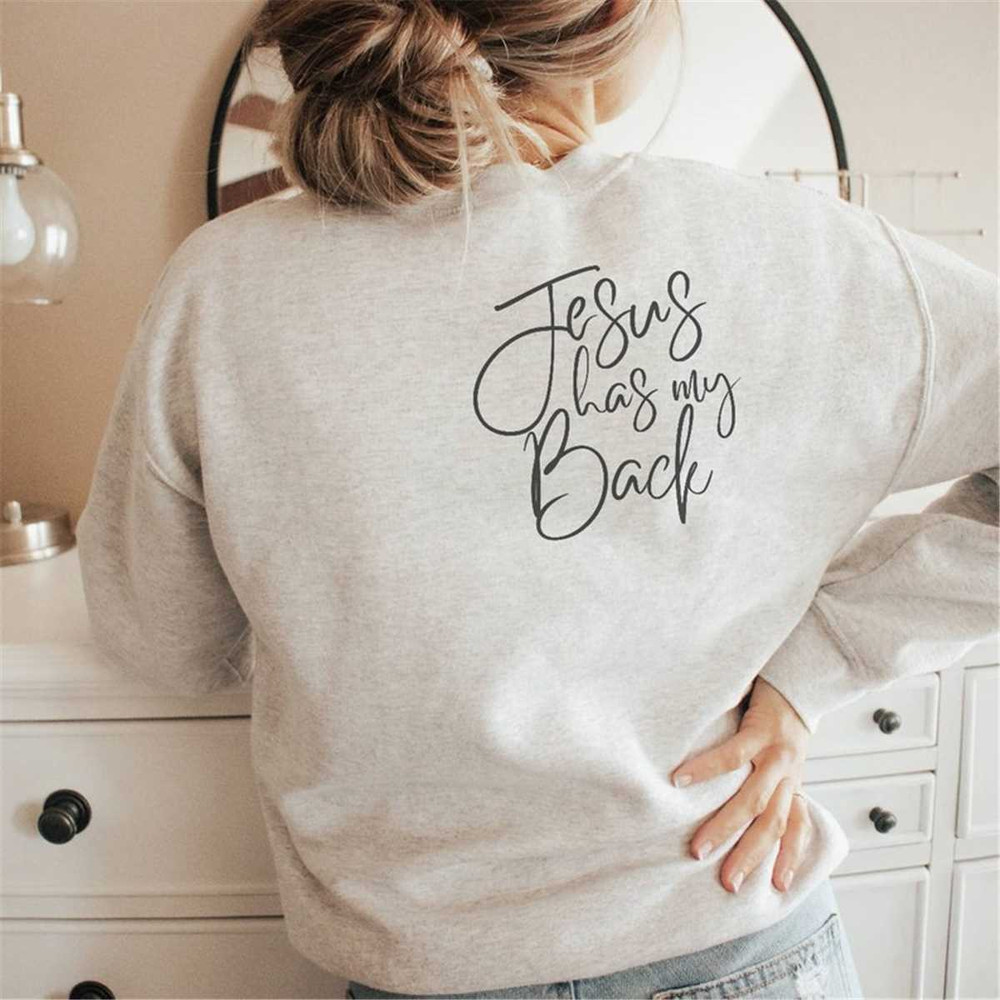 MR-162023123117-jesus-has-my-back-sweatshirt-christian-sweatshirt-image-1.jpg
