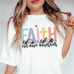 rainbow faith shirt, faith can move mountains shirt, mountain hiking shirt, womens religious shirt, church tshirt, teen