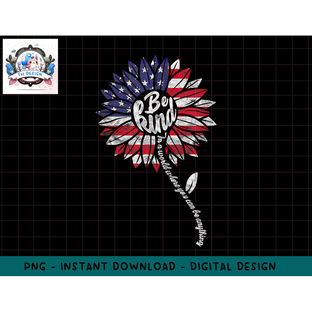 4th Of July Be Kind Sunflower Red White And Blue T-Shirt copy.jpg