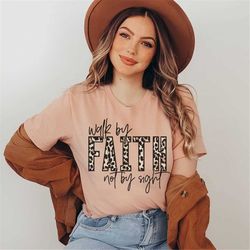 walk by faith not by sight bible verse shirt, christian shirt, faith shirt, bible verse gift, religious shirt, church sh