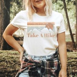 take a hike shirt, nature lover gift, adventure awaits tshirt,the great outdoors shirt,wanderlust explore more tee,hikin