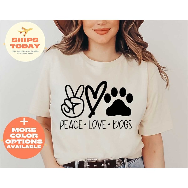 MR-162023132156-peace-love-dogs-shirt-dogs-shirt-dog-lover-shirt-dog-moms-image-1.jpg