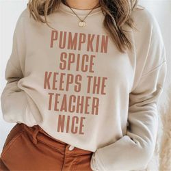 pumpkin spice fall teacher shirt, cute fall sweatshirt, coffee lover t shirt, halloween pumpkin latte, thanksgiving shir