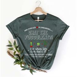 what the fucculent funny cactus succulent gardening, the fucculent shirt, funny cactus shirt, cactus shirts, gardening s