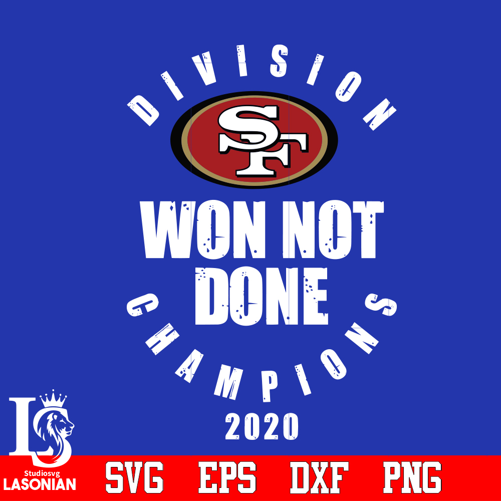 Division_Won_Not_Done_Champions_2020_San_Francisco_49ersSvg_.jpg