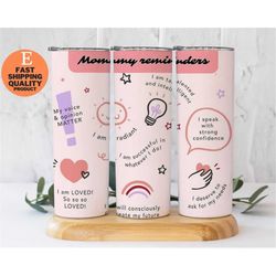 mommy reminders affirmations stainless steel tumbler, positive affirmation tumbler for moms, inspirational mom tumbler f