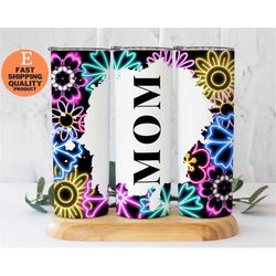 Mom Neon Flowers Tumbler, Stainless Steel Mom Tumbler With Insulated Lid And Neon Flowers, Neon Flowers Tumbler For Mom