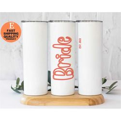 bride est. 2022 tumbler, bride gift, bridal shower favor, engagement present, future mrs. tumbler, wedding gift, bridal