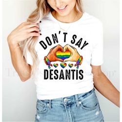 don't say desantis, say gay florida, equal rights tee, lgbtqia pride shirt, gay pride shirt, dont say desantis t shirt,t