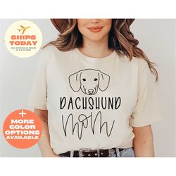 Dachshund Shirt, Dachshund Mama Shirt, Dachshund Owner Gift, Dachshund Mom Shirt, Dachshund T-shirt, Mother Day Gift, Mo