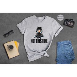 not this time shirt, ahsoka tano shirt, star wars clone wars shirt, star wars shirt, ahsoka shirt, jedi shirt, ahsoka ta