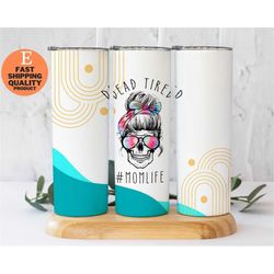 mom life mug - 'dead tired' 20oz stainless steel tumbler, funny mom life tumbler - 'dead tired' 20oz stainless steel